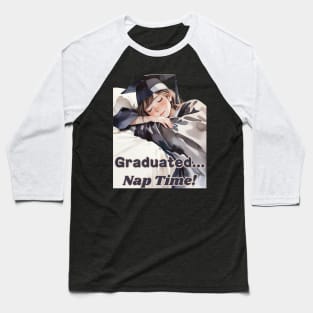 School's out, Graduated... Nap Time! Class of 2024, graduation gift, teacher gift, student gift. Baseball T-Shirt